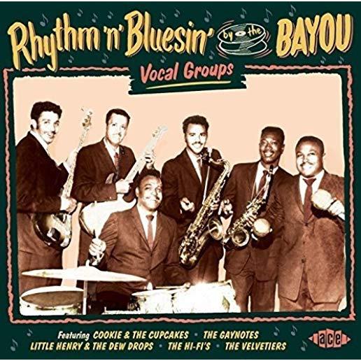 RHYTHM N BLUESIN BY THE BAYOU:VOCAL GROUPS / VAR