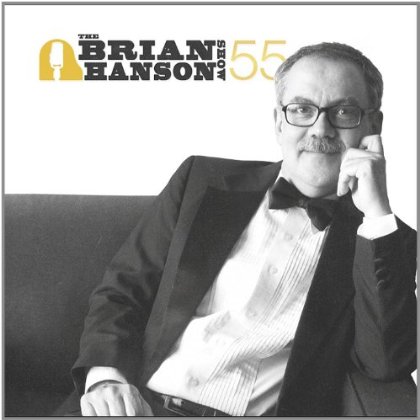 BRIAN HANSON SHOW/55