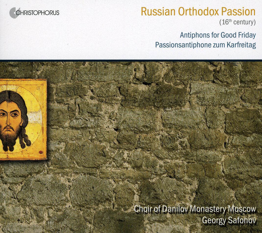 RUSSIAN ORTHODOX PASSION: ANTIPHONS FOR GOOD