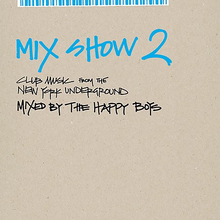 MIX SHOW 2: CLUB MUSIC FROM NY UNDERGROUND / VAR