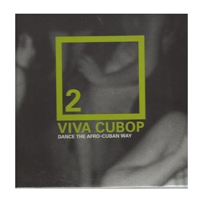 VIVA CUBOP 2: DANCE THE AFRO-CUBAN WAY / VARIOUS