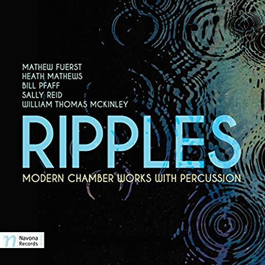 RIPPLES MODERN CHAMBER WORKS WITH PERCUSSION