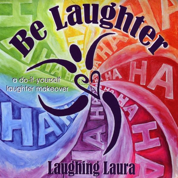 BE LAUGHTER