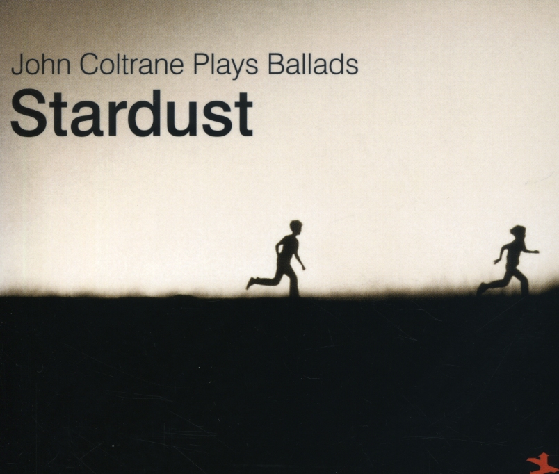 STARDUST: COLTRANE,JOHN PLAYS BALLADS (JPN)