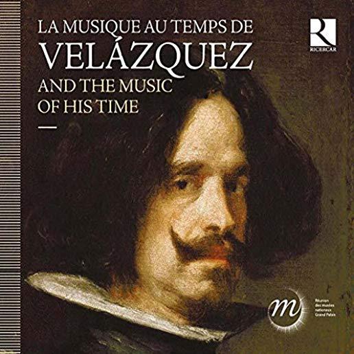 VELAZQUEZ & THE MUSIC OF HIS TIME