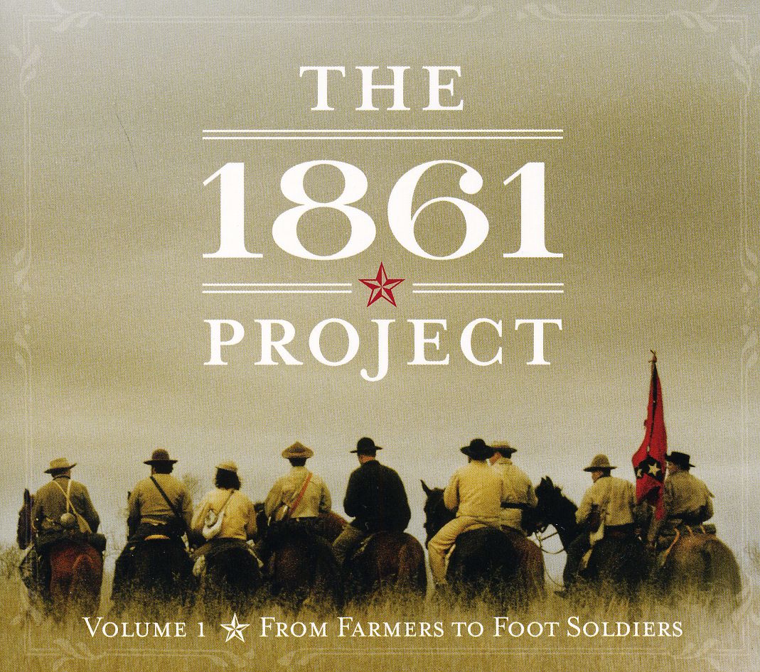 1861 PROJECT VOL. 1: FROM FARMERS TO FOOT SOLDIERS