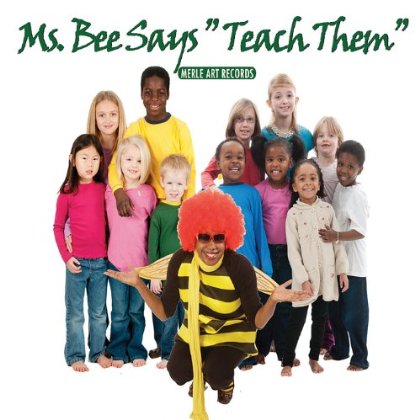 MS BEE SAYS ''TEACH THEM''