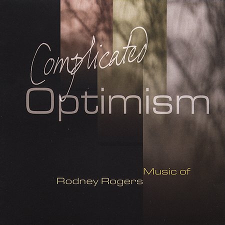 COMPLICATED OPTIMISM: MUSIC OF RODNEY ROGERS