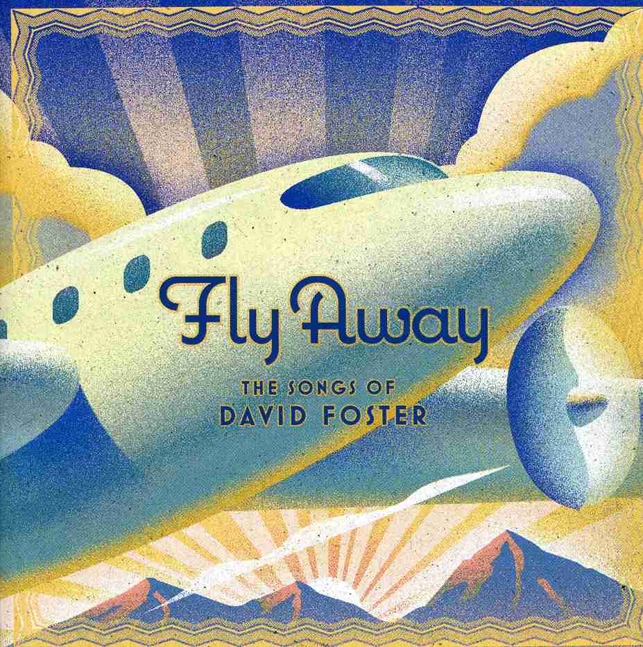 FLY AWAY: SONGS OF DAVID FOSTER / VAR