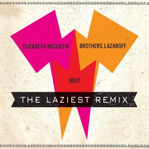 ELIZABETH MCQUEEN MEET BROTHERS LAZAROFF: LAZIEST