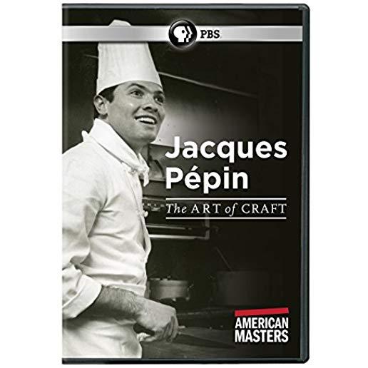 AMERICAN MASTERS: JACQUES PEPIN - THE ART OF CRAFT