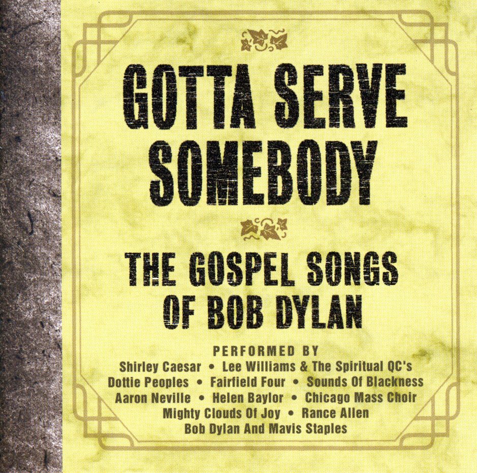 GOTTA SERVE SOMEBODY: GOSPEL SONGS BOB DYLAN / VAR