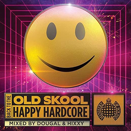 BACK TO THE OLD SKOOL HAPPY HARDCORE / VARIOUS