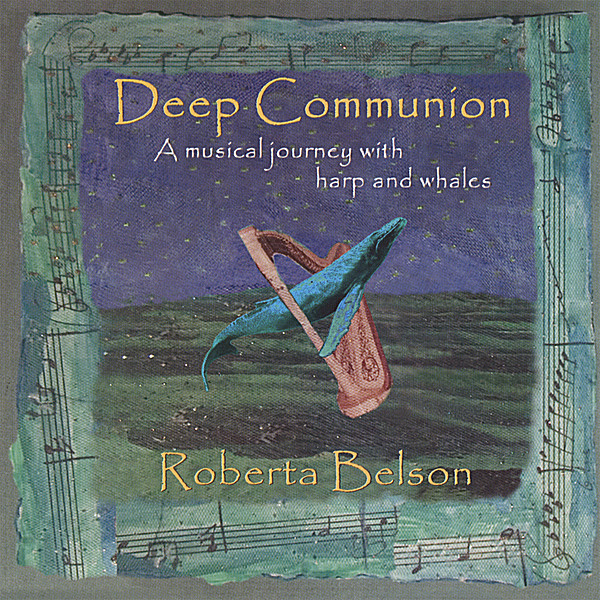 DEEP COMMUNION A MUSICAL JOURNEY WITH HARP & WHALE