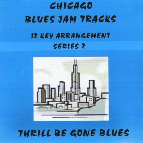 CHICAGO BLUES JAM TRACKS THRILL BE GONE (CDR)