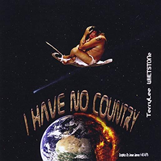 I HAVE NO COUNTRY