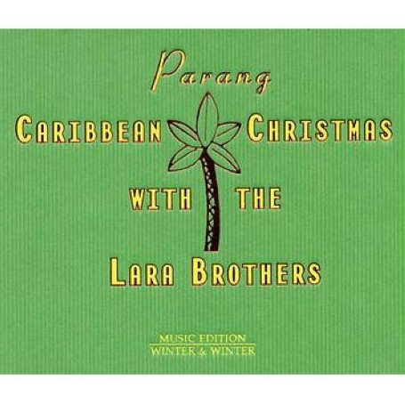 PARANG: CARRIBEAN CHRISTMAS WITH LARA BROTHERS