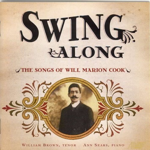 SWING ALONG: THE SONGS 0F WILL MARION COOK