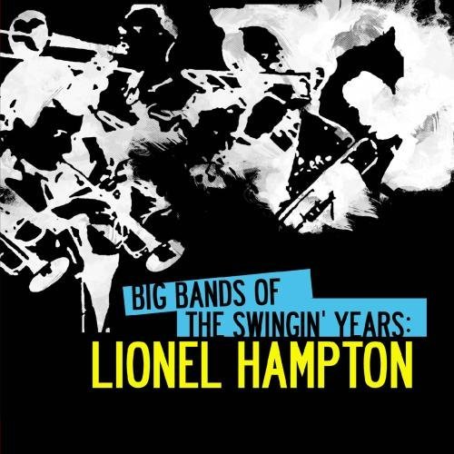 BIG BANDS SWINGIN YEARS: LIONEL HAMPTON (MOD)