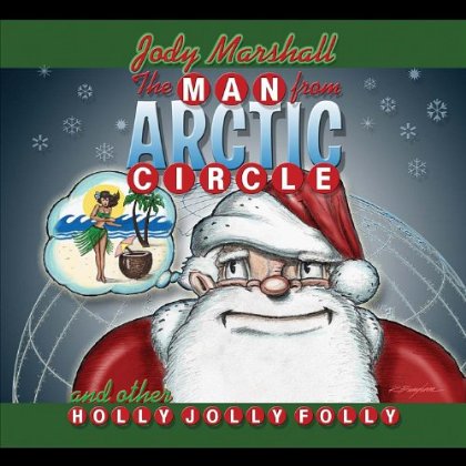 MAN FROM ARCTIC CIRCLE & OTHER HOLLY JOLLY FOLLY