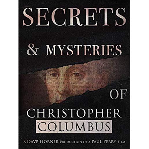 SECRETS & MYSTERIES OF CHRISTOPHER COLUMBUS