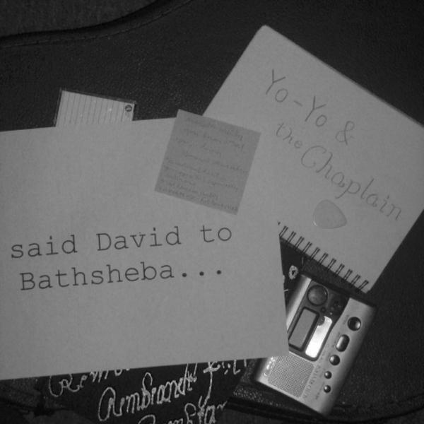 SAID DAVID TO BATHSHEBA