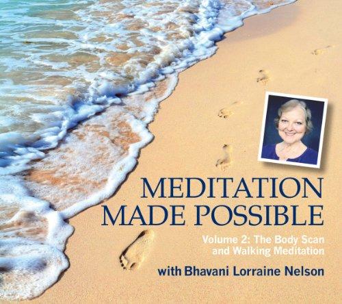 MEDITATION MADE POSSIBLE VOL. 2: THE BODY SCAN & W