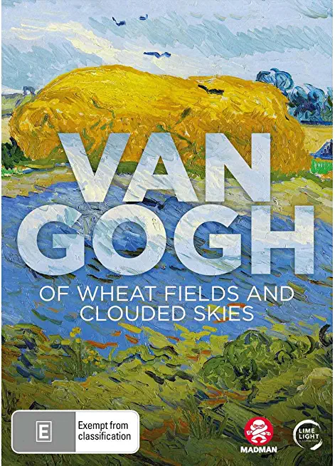 VAN GOGH: OF WHEAT FIELDS & CLOUDED SKIES / (AUS)
