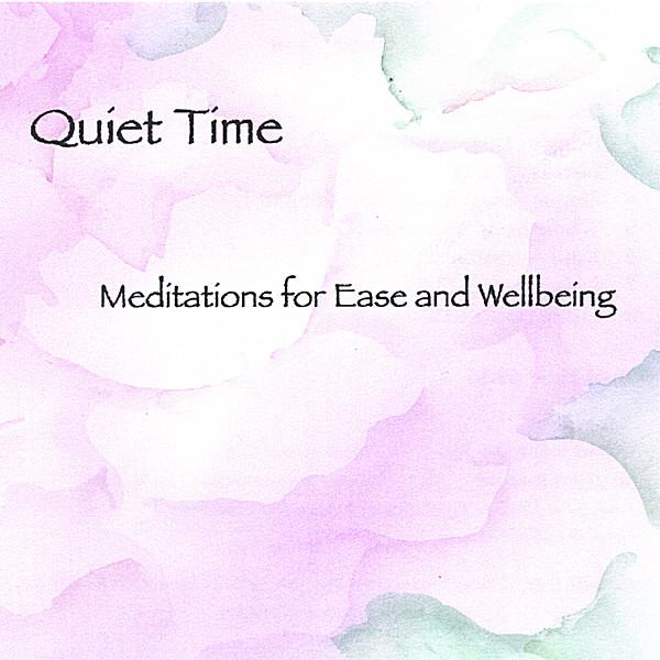 QUIET TIME MEDITATIONS FOR EASE & WELLBEING