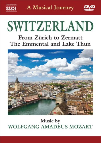 MUSICAL JOURNEY: SWITZERLAND FROM ZURICH TO ZERMAT