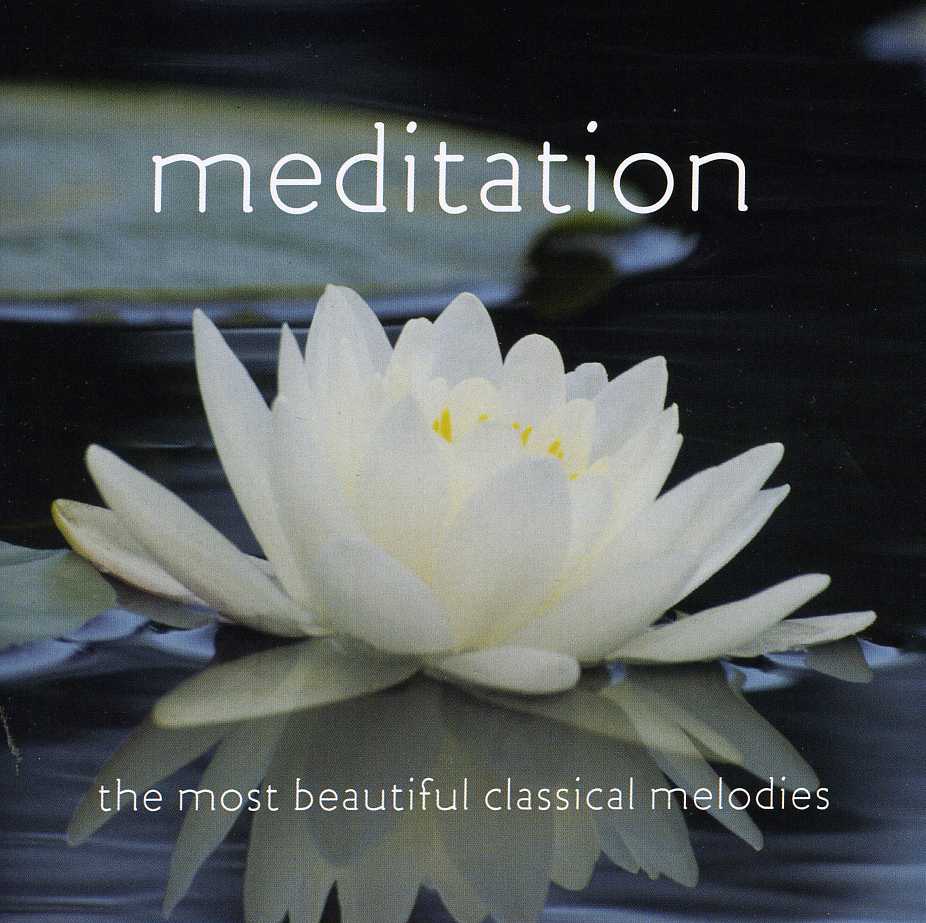 MEDITATION: THE MOST BEAUTIFUL CLASSICAL / VARIOUS
