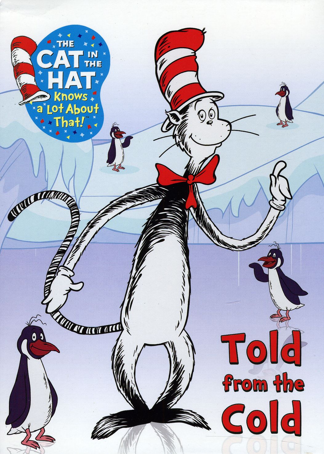 CAT IN THE HAT: TOLD FROM THE COLD
