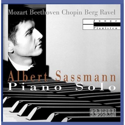 ALBERT SASSMANN PLAYS MOZART BEETHOVEN CHOPIN