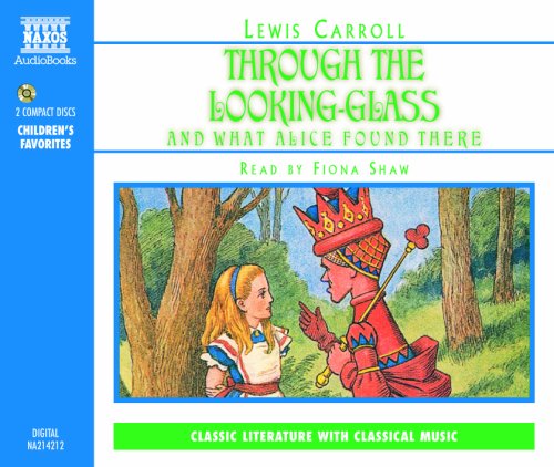 THROUGH THE LOOKING GLASS & WHAT ALICE FOUND THERE