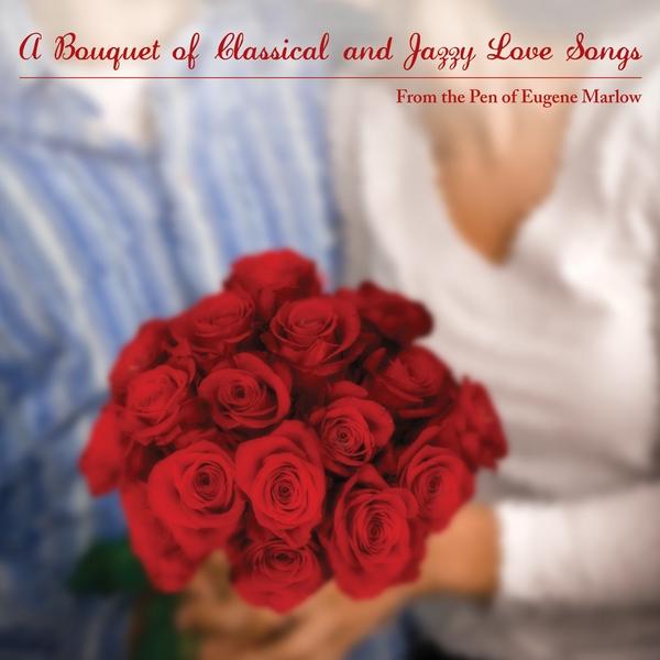BOUQUET OF CLASSICAL & JAZZY LOVE SONGS FROM THE P