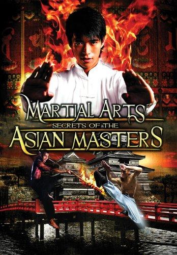 MARTIAL ARTS: SECRETS OF THE ASIAN MASTERS