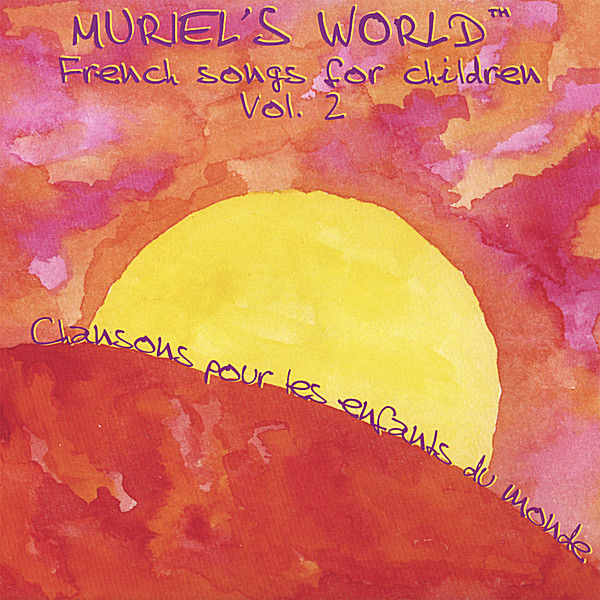 MURIEL'S WORLD: FRENCH SONGS FOR CHILDREN 2