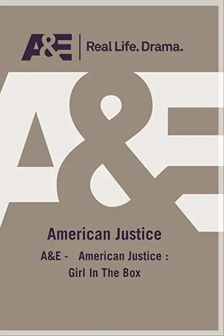 A&E - AMERICAN JUSTICE: GIRL IN THE BOX / (MOD)