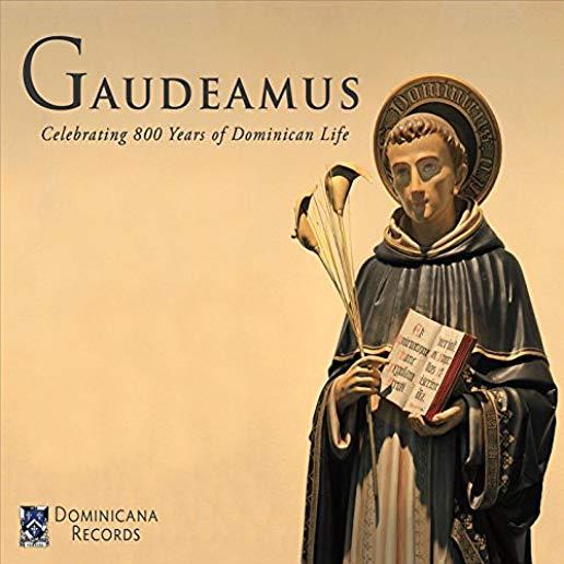 GAUDEAMUS: CELEBRATING 800 YEARS OF DOMINICAN LIFE