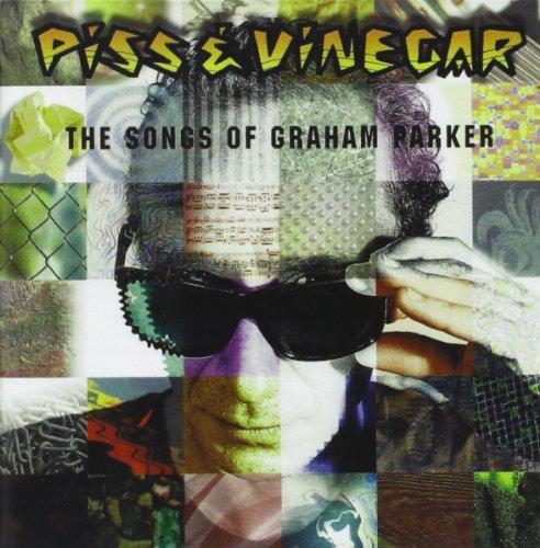 PISS & VINEGAR: THE SONGS OF GRAHAM PARKER / VARIO