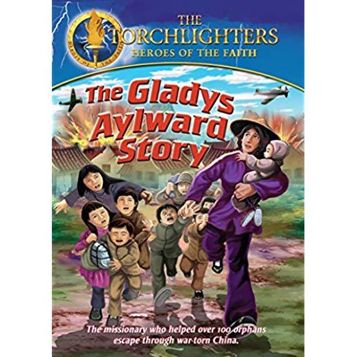 TORCHLIGHTERS: GLADYS AYLWARD STORY
