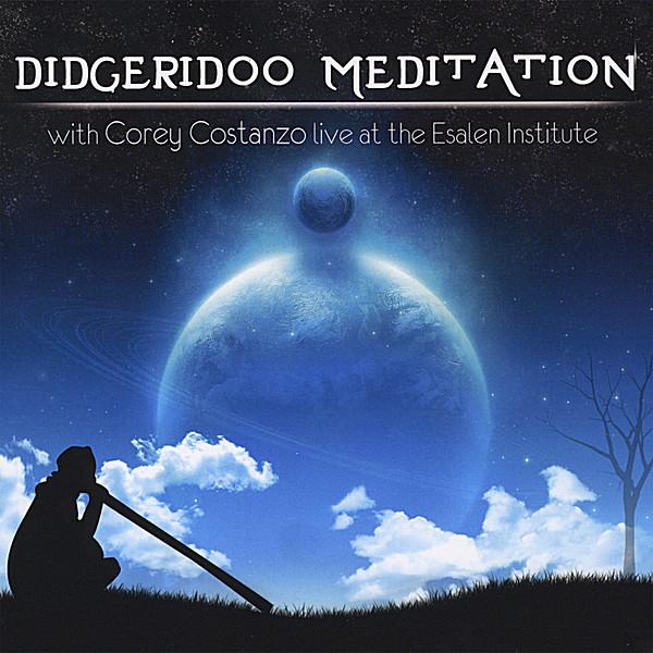DIDGERIDOO MEDITATION WITH COREY COSTANZO :LIVE AT