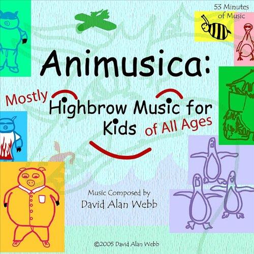ANIMUSICA: MOSTLY HIGHBROW MUSIC FOR KIDS (OF ALL