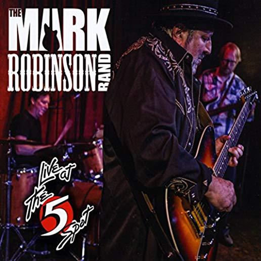 MARK ROBINSON BAND LIVE AT THE 5 SPOT
