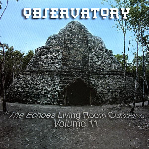OBSERVATORY: THE ECHOES LIVING ROOM CONCER 11 / VA