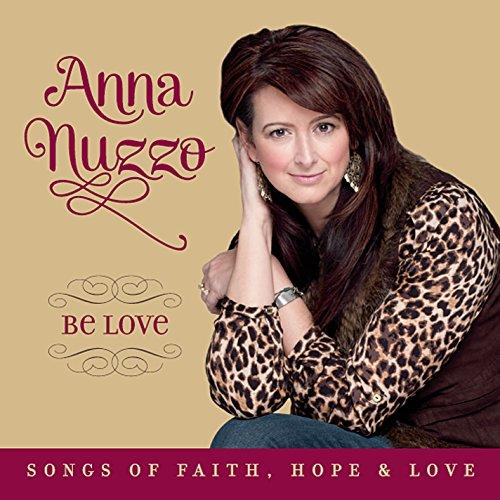 BE LOVE: SONGS OF FAITH HOPE & LOVE