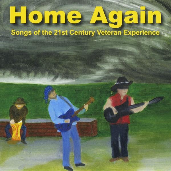 HOME AGAIN-SONGS OF THE 21ST CENTURY VETERAN EXPER