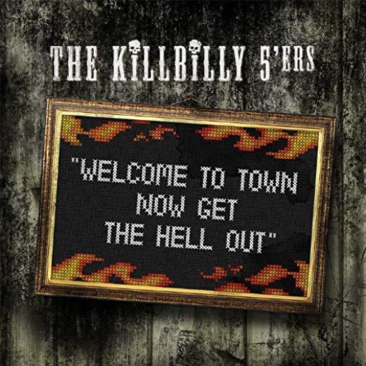 WELCOME TO TOWN NOW GET THE HELL OUT