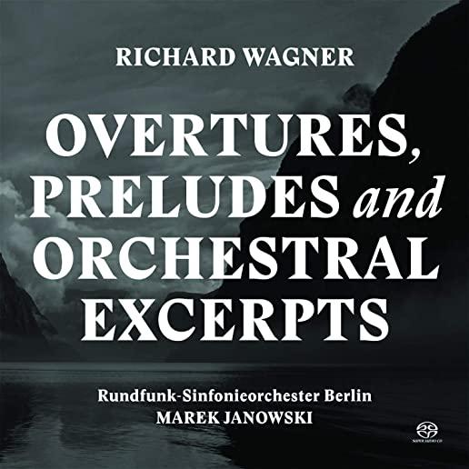 WAGNER: OVERTURES PRELUDES & ORCHESTRAL EXCERPTS