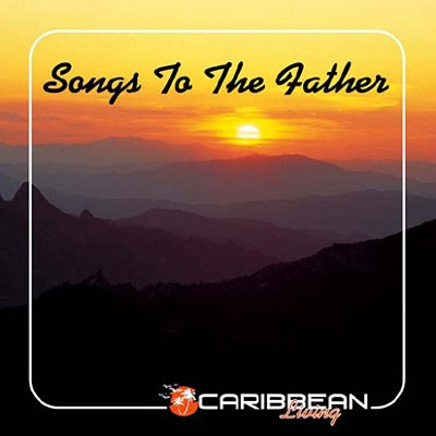 SONGS TO THE FATHER / VARIOUS
